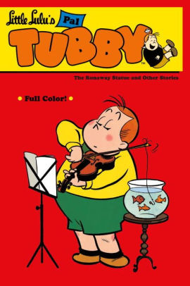 Little Lulu S Pal Tubby Volume 2 The Runaway Statue And