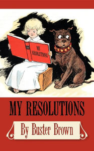 Title: My Resolutions, by Buster Brown, Author: R.F. Outcault