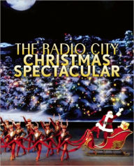 Title: The Radio City Christmas Spectacular: A History, Author: Madison Square Garden