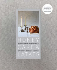 Free online pdf download books Honey Cake & Latkes: Recipes from the Old World by the Auschwitz-Birkenau Survivors PDF DJVU 9781595911230