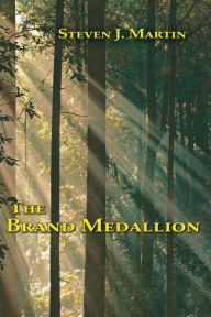 Title: The Brand Medallion, Author: Steven J Martin Pha