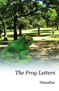 Title: The Frog Letters, Author: DianaRae