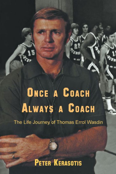 Once a Coach, Always a Coach: The Life Journey of Thomas Errol Wasdin