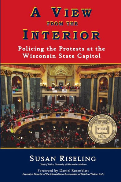 A View from the Interior: Policing the Protests at the Wisconsin State Capitol