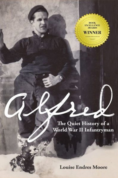 Alfred: The Quiet History of a World War II Infantryman