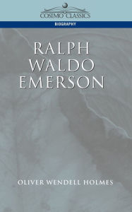 Title: Ralph Waldo Emerson, Author: Oliver Wendell Jr. Holmes