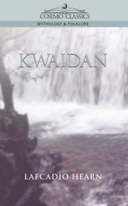 Title: Kwaidan, Author: Lafcadio Hearn