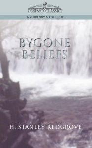 Title: Bygone Beliefs, Author: H Stanley Redgrove