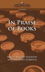 Title: In Praise of Books, Author: Ralph Waldo Emerson