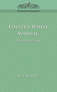 Title: Foster's Whist Manual, Third Edition, Author: R F Foster