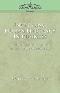Title: Increasing Human Efficiency in Business, Author: Walter Dill Scott