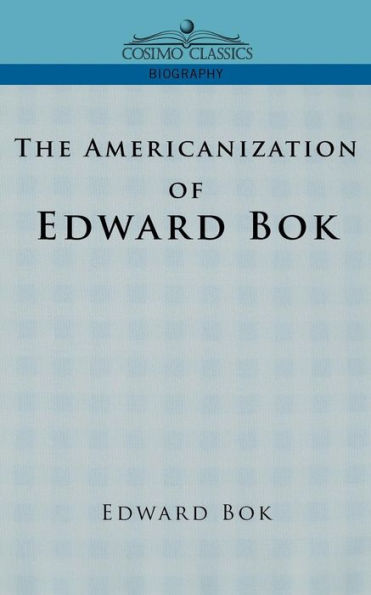 The Americanization of Edward BOK