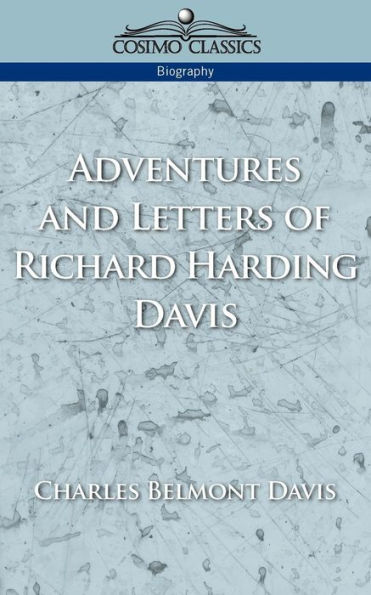 Adventures and Letters of Richard Harding Davis