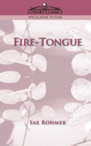 Title: Fire-Tongue, Author: Sax Rohmer