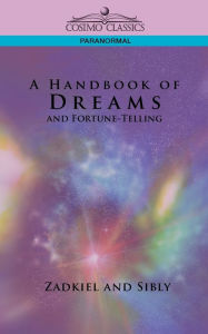 Title: A Handbook of Dreams and Fortune-Telling, Author: Zadkiel