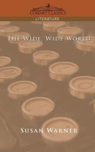 Title: The Wide, Wide World, Author: Susan Warner