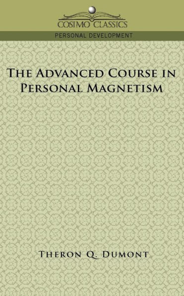 The Advanced Course in Personal Magnetism