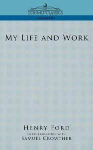 Title: My Life and Work, Author: Henry Ford