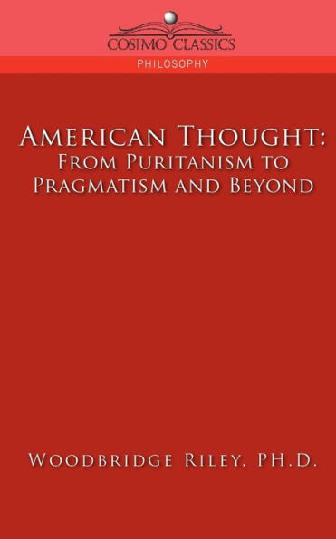 American Thought: From Puritanism to Pragmatism and Beyond