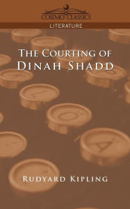 Title: The Courting of Dinah Shadd, Author: Rudyard Kilpling