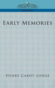 Title: Early Memories, Author: Henry Cabot Lodge
