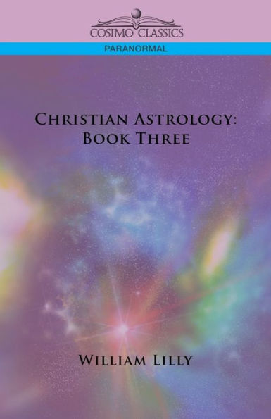Christian Astrology: Book Three