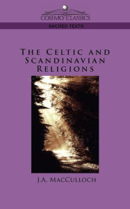 Title: The Celtic and Scandinavian Religions, Author: J a MacCulloch