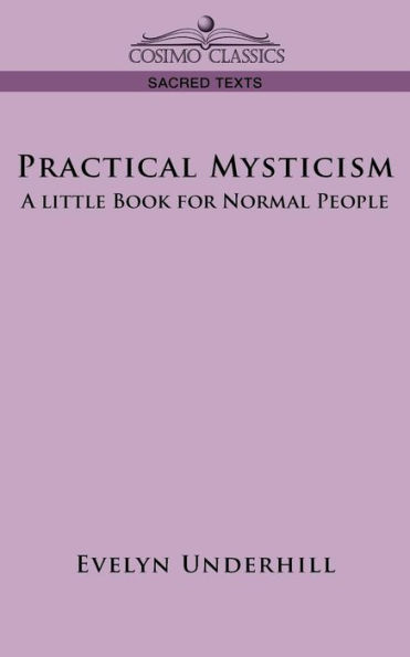 Practical Mysticism: A Little Book for Normal People