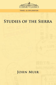 Title: Studies of the Sierra, Author: John Muir