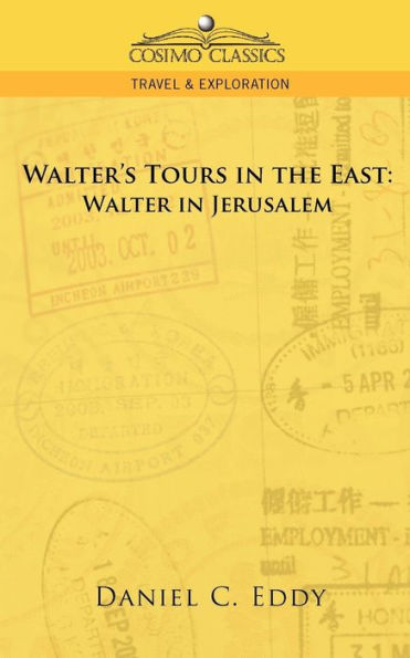 Walter's Tours in the East: Walter in Jerusalem