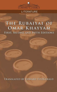 Title: The Rubaiyat of Omar Khayyam, First, Second and Fifth Editions / Edition 1, Author: Omar