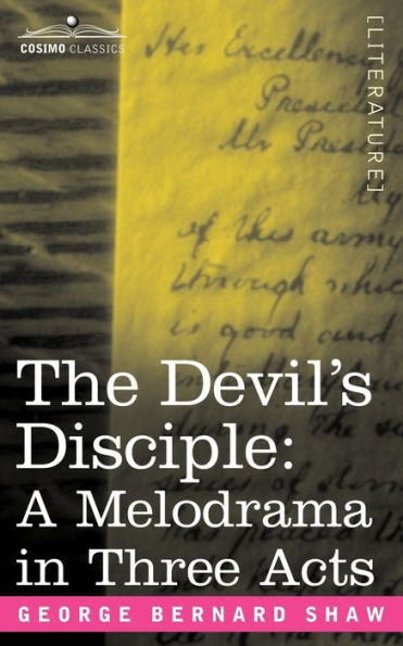 The Devil's Disciple: A Melodrama in Three Acts