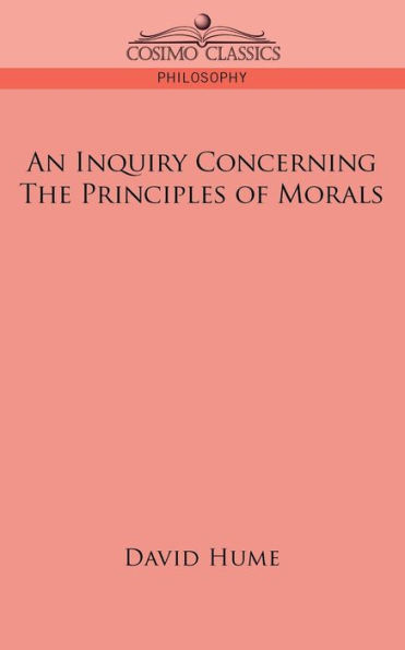 An Inquiry Concerning the Principles of Morals / Edition 1