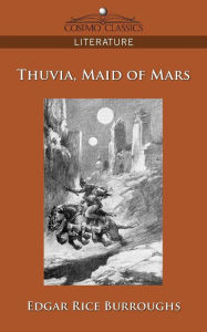 Title: Thuvia, Maid of Mars, Author: Edgar Rice Burroughs