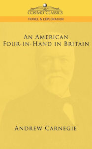 Title: An American Four-In-Hand in Britain, Author: Andrew Carnegie