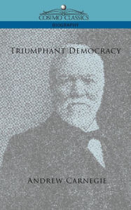 Title: Triumphant Democracy, Author: Andrew Carnegie