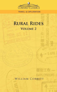 Title: Rural Rides - Volume 2, Author: William Cobbett