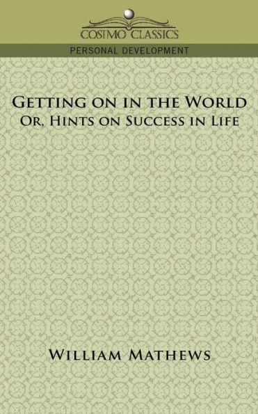 Getting on in the World; Or, Hints on Success in Life