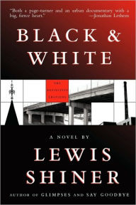 Title: Black & White, Author: Lewis Shiner