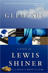 Title: Glimpses, Author: Lewis Shiner