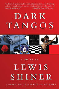 Title: Dark Tangos, Author: Lewis Shiner