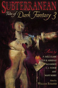 Electronics ebook collection download Subterranean: Tales of Dark Fantasy 3  by William Schafer