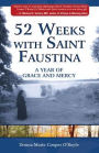 52 Weeks with Saint Faustina: A Year of Grace and Mercy