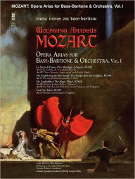 Title: Mozart Opera Arias for Bass Baritone and Orchestra - Vol. I, Author: Wolfgang Amadeus Mozart