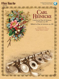 Title: Reinecke - Concerto for Flute & Orchestra & Ballade for Flute & Orchestra: Music Minus One Flute, Author: Carl Reinecke