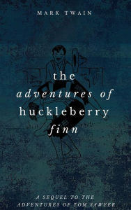 Title: The Adventures Of Huckleberry Finn, Author: Mark Twain