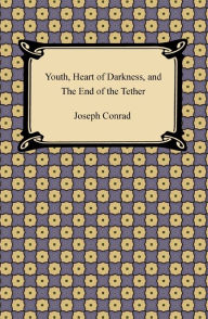 Title: Youth, Heart of Darkness, and The End of the Tether, Author: Joseph Conrad