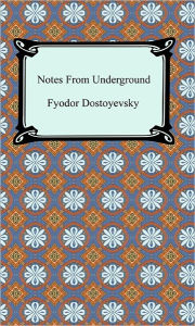 Title: Notes From Underground, Author: Fyodor Dostoevsky