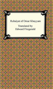 Title: The Rubaiyat of Omar Khayyam, Author: Omar Khayyam
