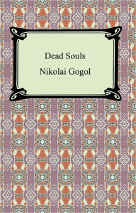 Title: Dead Souls, Author: Nikolai Gogol